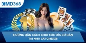 Hướng Dẫn Cách Chơi Xóc Dĩa Cơ Bản Tại Nhà Cái CMD368