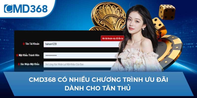 CMD368 có nhiều chương trình ưu đãi dành cho tân thủ 