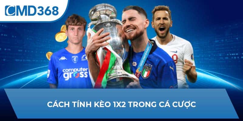 Cách tính kèo 1x2 trong cá cược