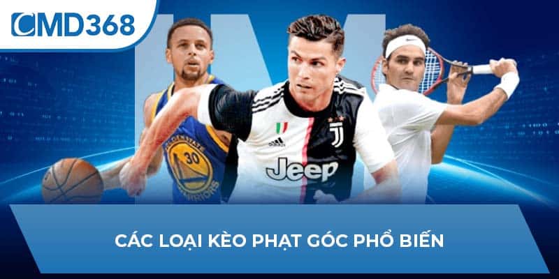 Các loại kèo phạt góc phổ biến